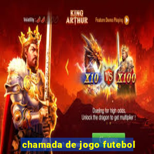 chamada de jogo futebol